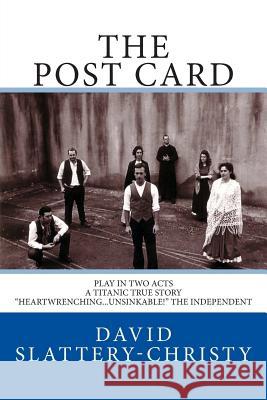 The Post Card: Play In Two Acts Slattery-Christy, David 9781500209704 Createspace - książka