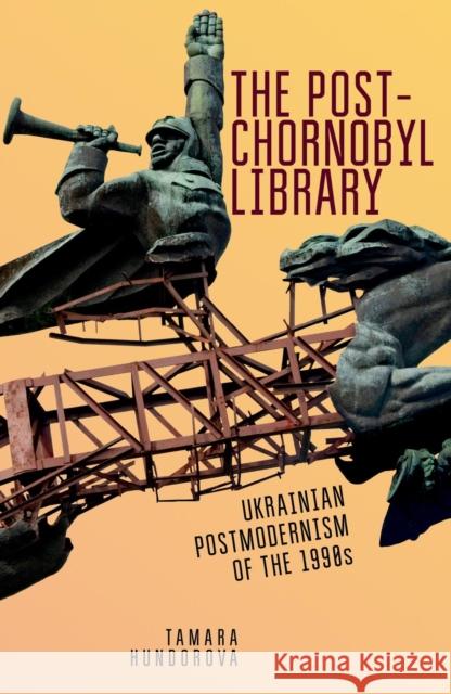 The Post-Chornobyl Library: Ukrainian Postmodernism of the 1990s  9781644692387 Academic Studies Press - książka