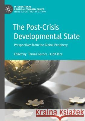 The Post-Crisis Developmental State: Perspectives from the Global Periphery Gerőcs, Tamás 9783030719890 Springer International Publishing - książka