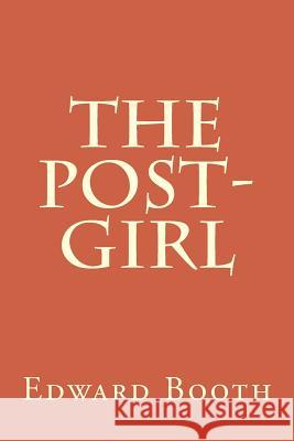 The Post-Girl Edward C. Booth 9781517178734 Createspace - książka