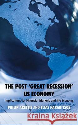 The Post 'Great Recession' Us Economy: Implications for Financial Markets and the Economy Arestis, P. 9780230229044 Palgrave MacMillan - książka