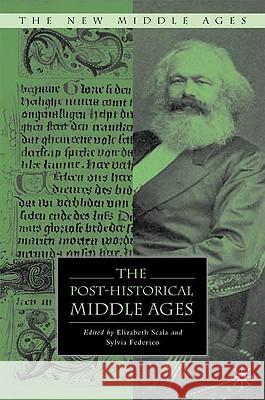 The Post-Historical Middle Ages Elizabeth Scala Sylvia Federico 9780230607873 Palgrave MacMillan - książka