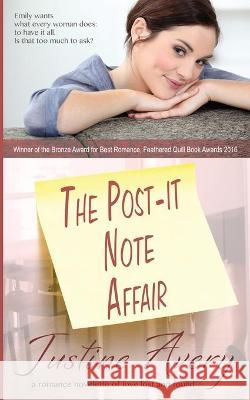 The Post-it Note Affair: A Romance Novelette of Love Lost and Found Justine Avery 9781948124980 Suteki Creative - książka