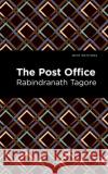 The Post Office Rabindranath Tagore Mint Editions 9781513215945 Mint Editions