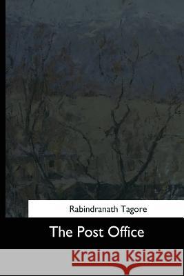 The Post Office Rabindranath Tagore 9781544713380 Createspace Independent Publishing Platform - książka