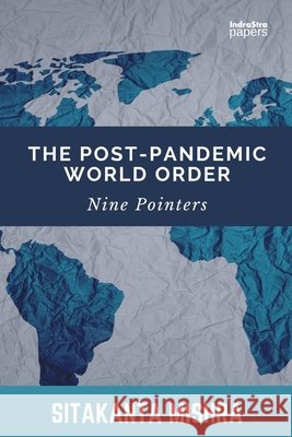 The Post-Pandemic World Order: Nine Pointers McReid, Rose, Mishra, Sitakanta 9798636741671 Independently Published - książka
