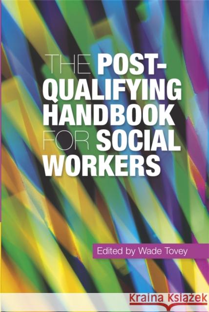 The Post-Qualifying Handbook for Social Workers Wade Tovey 9781843104285  - książka