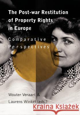 The Post-War Restitution of Property Rights in Europe Wouter Veraart Laurens Winkel 9781618613394 Rvp Press - książka