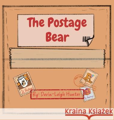 The Postage Bear Devin-Leigh Hunter   9781738762644 Devin-Leigh Hunter - książka
