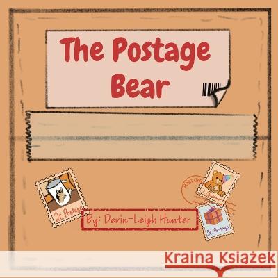 The Postage Bear Devin-Leigh Hunter   9781738762651 Devin-Leigh Hunter - książka