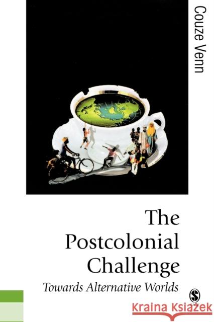 The Postcolonial Challenge: Towards Alternative Worlds Venn, Couze 9780761971627 Sage Publications - książka