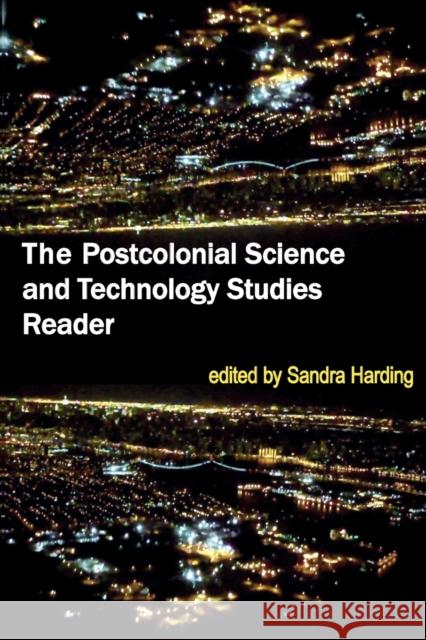 The Postcolonial Science and Technology Studies Reader Sandra Harding 9780822349570  - książka