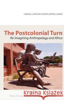 The Postcolonial Turn. Re-Imagining Anthropology and Africa Rene Devisch Francis B Nyamnjoh  9789956726653 Langaa Rpcig - książka