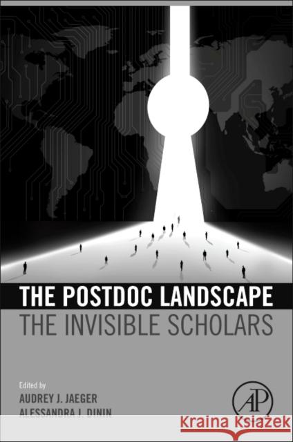 The Postdoc Landscape: The Invisible Scholars Audrey J. Jaeger Alessandra J. Dinin 9780128131695 Academic Press - książka