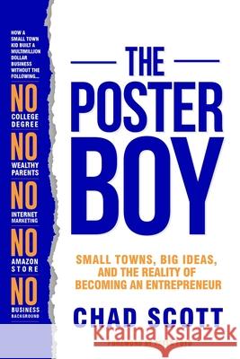 The Poster Boy: Small Towns, Big Ideas, and the Reality of Becoming an Entrepreneur Chad Scott 9781734283006 Utp - książka