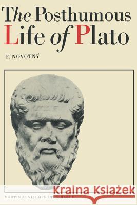 The Posthumous Life of Plato Fritz Novotny Ludvik Svoboda J.L. Barton 9789400997066 Springer - książka