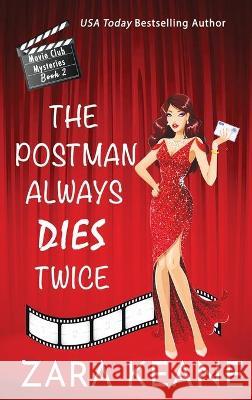 The Postman Always Dies Twice (Movie Club Mysteries, Book 2) Zara Keane 9783906245980 Beaverstone Press Gmbh (LLC) - książka