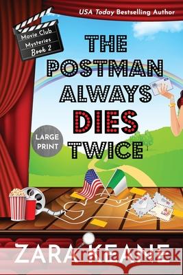 The Postman Always Dies Twice (Movie Club Mysteries, Book 2): Large Print Edition Zara Keane 9783906245256 Beaverstone Press Gmbh (LLC) - książka
