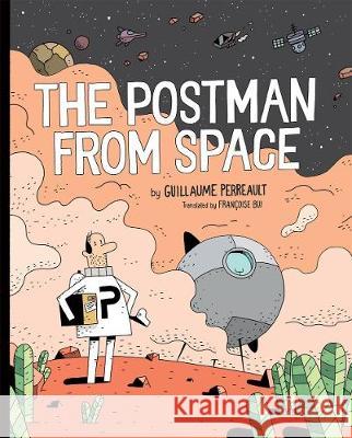 The Postman from Space Guillaume Perreault 9780823445844 Holiday House - książka