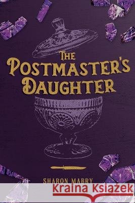 The Postmaster's Daughter Sharon Mabry 9780997968798 Thorncraft Publishing - książka