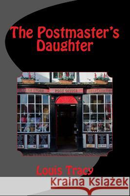 The Postmaster's Daughter Tom Thomas Louis Tracy 9781499262247 Createspace Independent Publishing Platform - książka