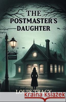 The Postmaster's Daughter Louis Tracy 9789363052437 Double 9 Books - książka