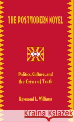The Postmodern Novel in Latin America: Politics, Culture, and the Crisis of Truth Williams, Raymond L. 9780312120818 Palgrave MacMillan - książka