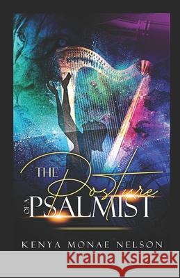 The Posture of a Psalmist Kenya Monae Nelson 9781687168320 Independently Published - książka