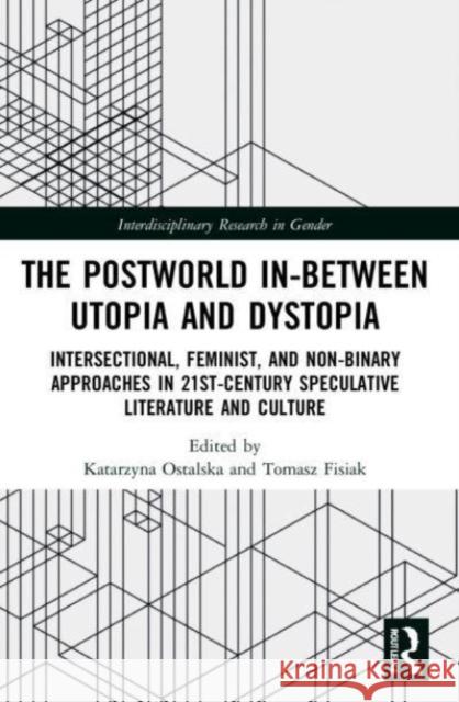 The Postworld In-Between Utopia and Dystopia  9780367537067 Taylor & Francis Ltd - książka