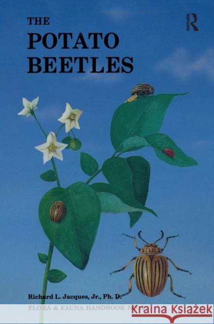 The Potato Beetles: The Genus Leptinotarsa in North America (Coleoptera: Chrysomelidae) Jacques, Richard L. 9780916846404 Taylor & Francis - książka