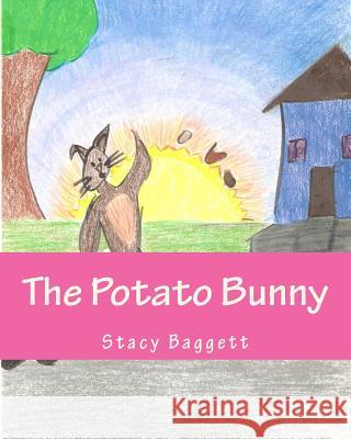 The Potato Bunny Stacy R. Baggett Stacy R. Baggett 9781523969791 Createspace Independent Publishing Platform - książka