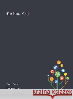 The Potato Crop Oscar Ortiz, Hugo Campos 9781013273650 Saint Philip Street Press - książka