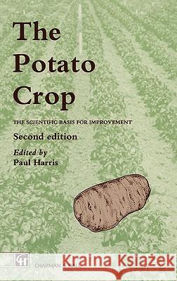 The Potato Crop: The Scientific Basis for Improvement Harris, P. M. 9780412296406 Chapman & Hall - książka