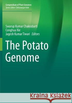 The Potato Genome Swarup Kuma Conghua Xie Jagesh Kuma 9783030097608 Springer - książka