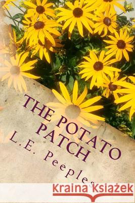 The Potato Patch L. E. Peeples 9780971057111 Elonenam.Org - książka