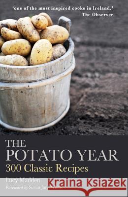 The Potato Year: 300 Classic Recipes Lucy Madden 9781781173107 Mercier Press - książka