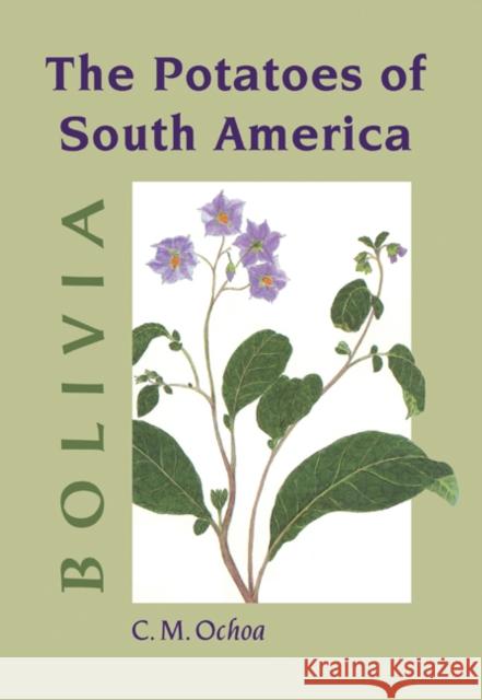 The Potatoes of South America: Bolivia Ochoa, Carlos M. 9780521189903 Cambridge University Press - książka