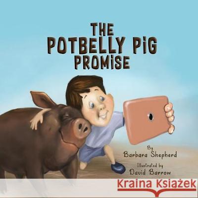 The Potbelly Pig Promise Barbara Shepherd David Barrow 9780998930237 Doodle and Peck Publishing - książka
