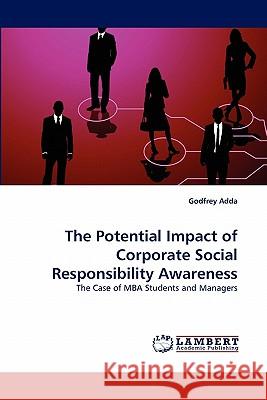 The Potential Impact of Corporate Social Responsibility Awareness Godfrey Adda 9783844308259 LAP Lambert Academic Publishing - książka