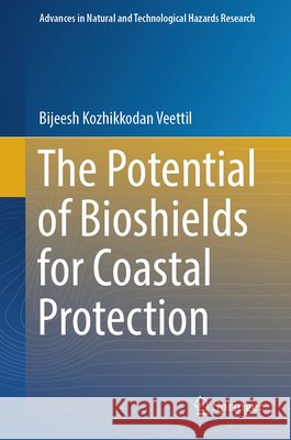 The Potential of Bioshields for Coastal Protection Bijeesh Kozhikkoda 9783032228871 Springer - książka