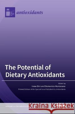 The Potential of Dietary Antioxidants Irene Dini Domenico Montesano  9783036549521 Mdpi AG - książka