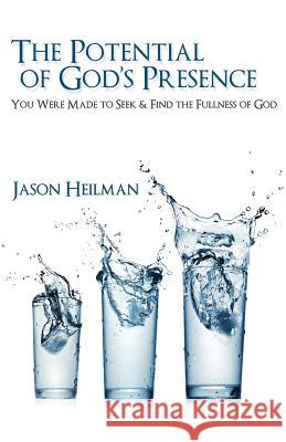 The Potential of God's Presence Jason Heilman 9780984788606 Jason Heilman - książka