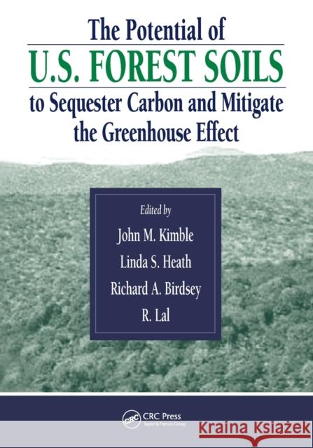 The Potential of U.S. Forest Soils to Sequester Carbon and Mitigate the Greenhouse Effect John M. Kimble Rattan Lal Richard Birdsey 9780367454760 CRC Press - książka