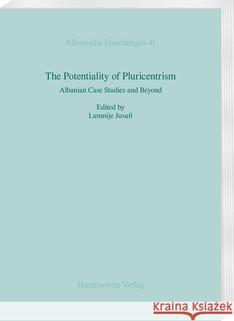 The Potentiality of Pluricentrism: Albanian Case Studies and Beyond Jusufi, Lumnije 9783447111607 Harrassowitz - książka