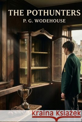 The Pothunters Wodehouse, P. G. 9791043138409 Les Prairies Numeriques - książka