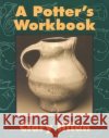 The Potter's Workbook Illian, Clary 9780877456711 University of Iowa Press