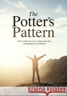 The Potter's Pattern: How to discover your uniqueness and accomplish your dreams Awosusi, Kunle 9781789261011 Glory Press - książka