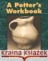 The Potter's Workbook Illian, Clary 9780877456711 University of Iowa Press