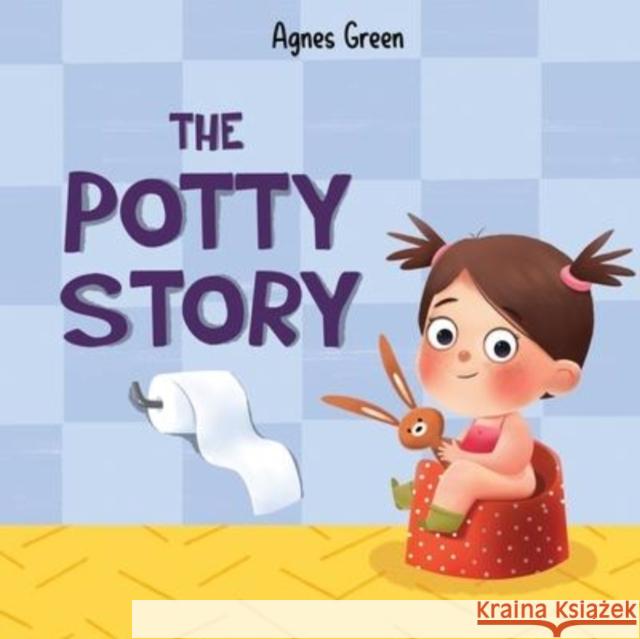 The Potty Story: Girl's Edition Agnes Green, Natalia Vetrova (Ukraine) 9781957093062 April Tale Books - książka