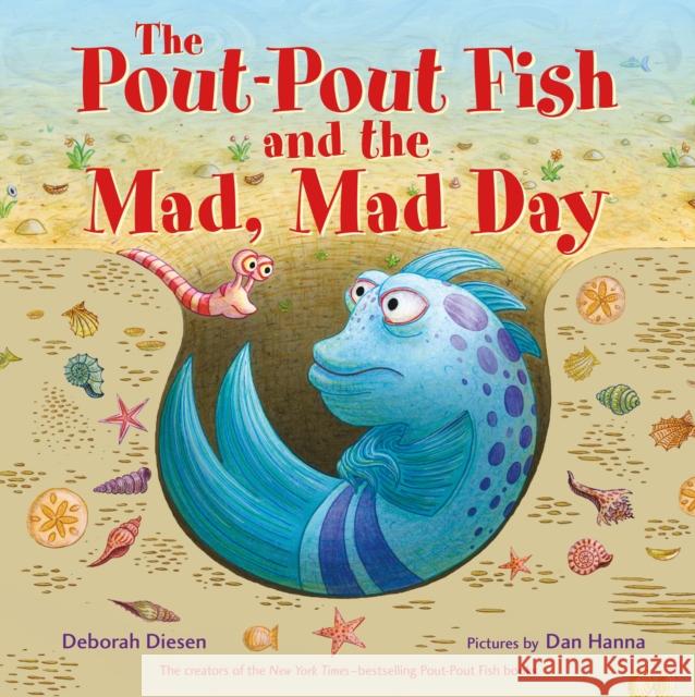 The Pout-Pout Fish and the Mad, Mad Day Deborah Diesen Dan Hanna 9780374309350 Farrar, Straus and Giroux (Byr) - książka